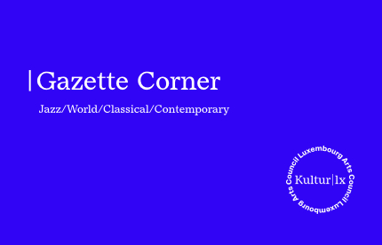 Gazette Corner - Jazz/World/ Classical/Contemporary