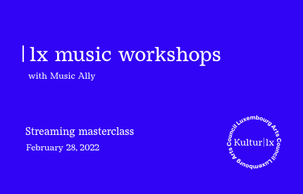 |lx music workshop : Streaming Masterclass
