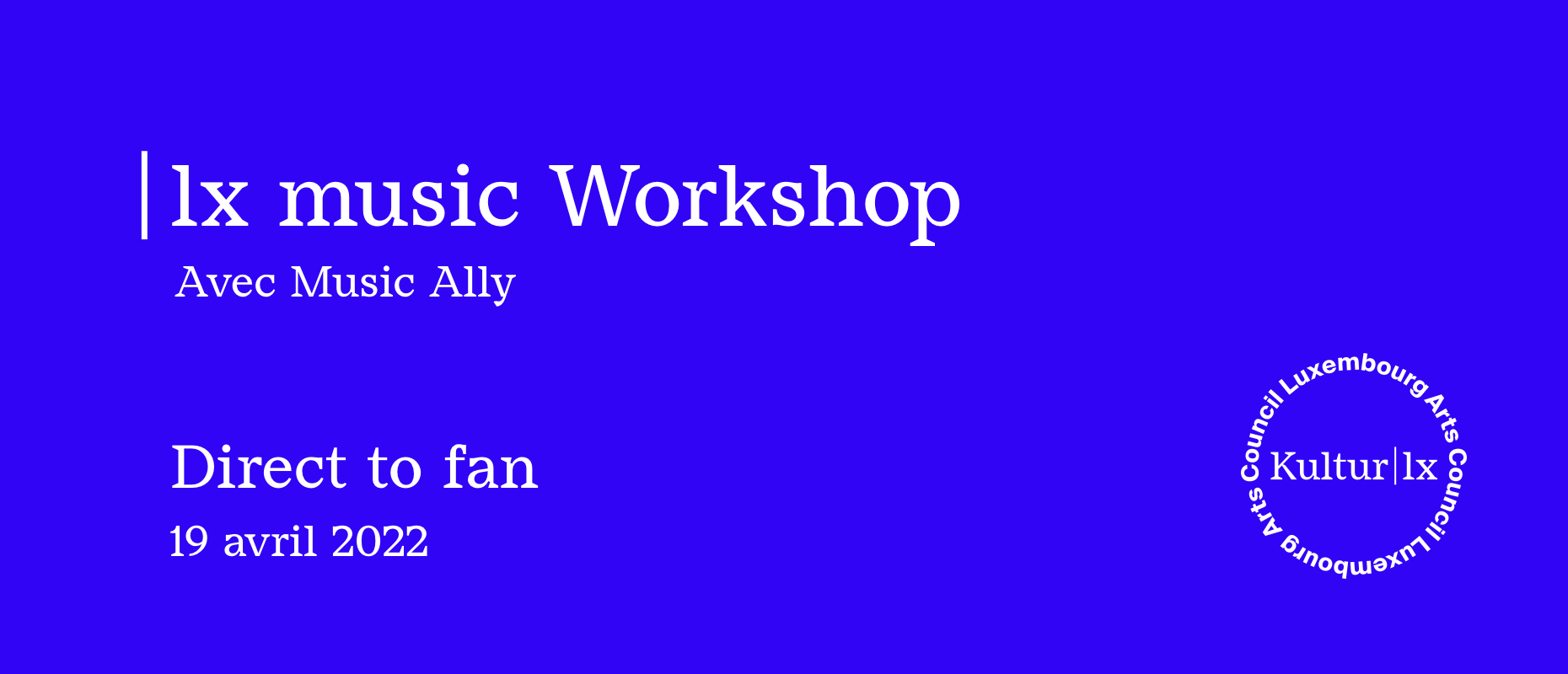 |lx music workshop - Direct to fan avec Music Ally