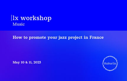 |lx music workshop: How to promote your jazz project in France