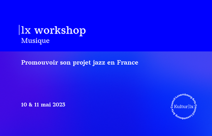 |lx music workshop : Promouvoir son projet jazz en France