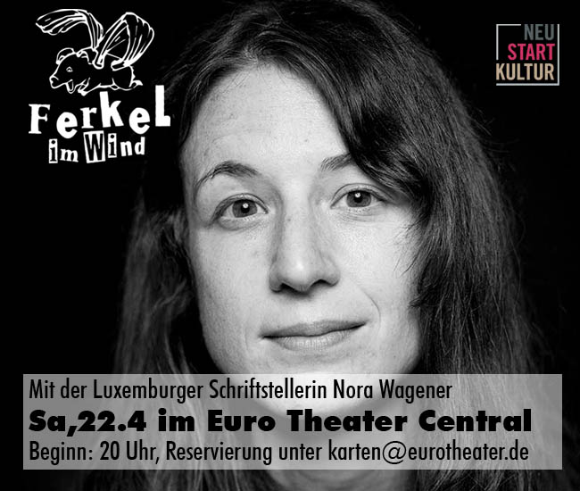 Reading with Nora Wagener & Francis Kirps – <br />
"Ferkel im Wind"