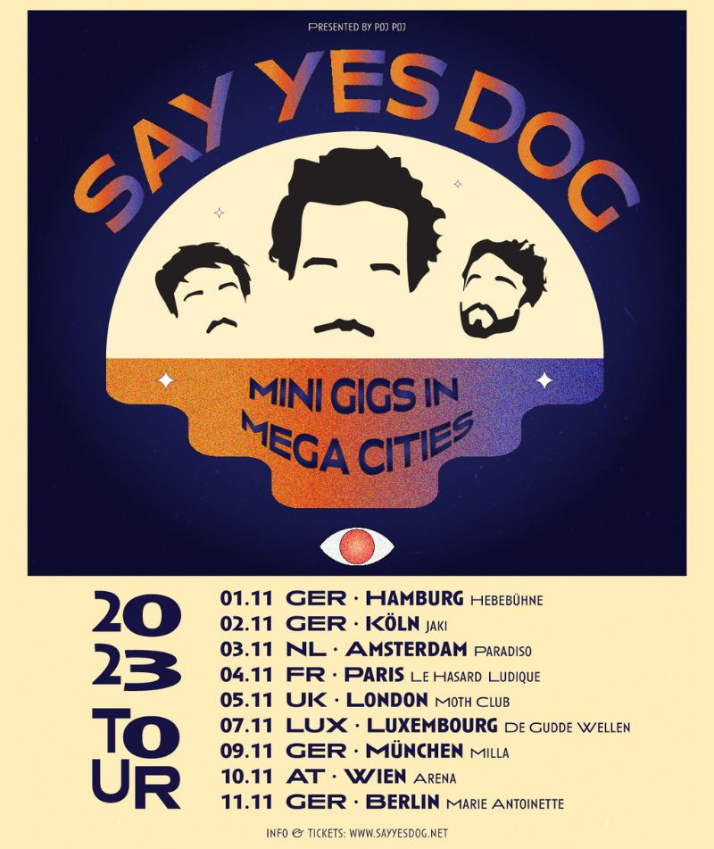 Say Yes Dog<br />
"Mini Gigs in Mega Cities"