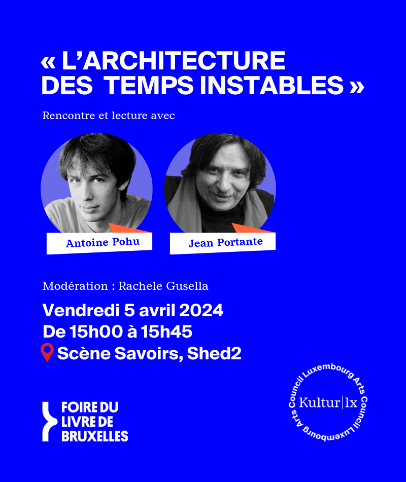 Rencontre et lecture avec Jean Portante et Antoine Pohu <br />
"L’architecture des temps instables"